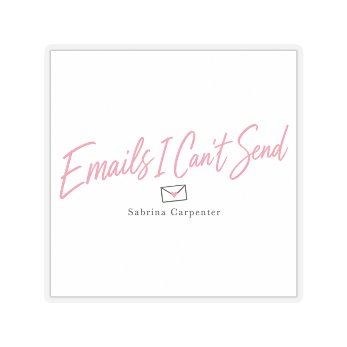 Sabrina Carpenter "Emails I Can" Sticker