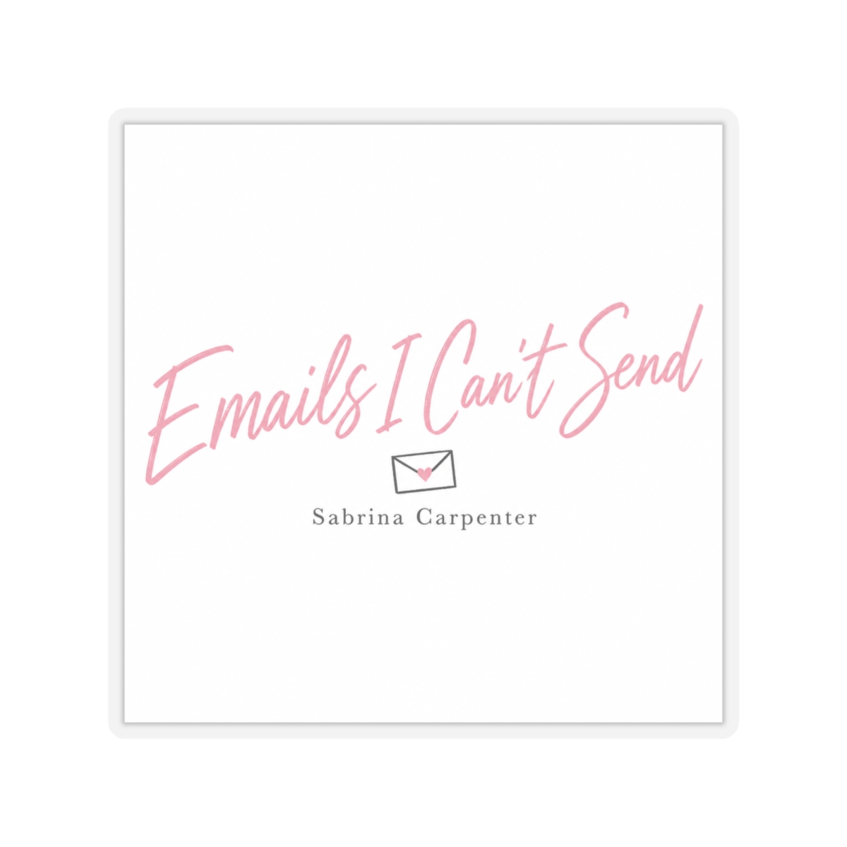 Sabrina Carpenter "Emails I Can" Sticker
